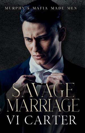 Savage Marriage by Vi Carter