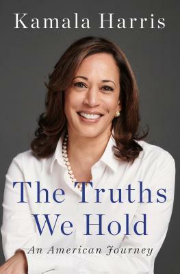 The Truths We Hold: An American Journey by Kamala Harris