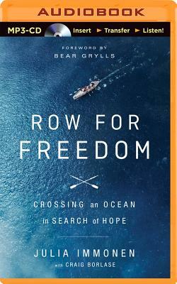 Row for Freedom: Crossing an Ocean in Search of Hope by Julia Immonen