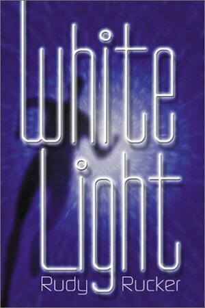 White Light by John Shirley, Rudy Rucker