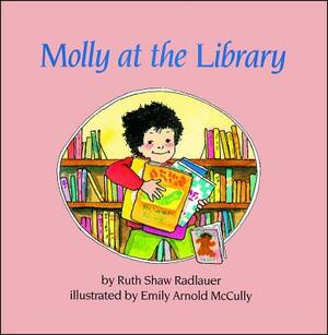 Molly at the Library by Ruth Shaw Radlauer, Radlauer