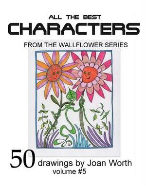 All the Best Characters: from the Wallflowers Series by Joan Worth