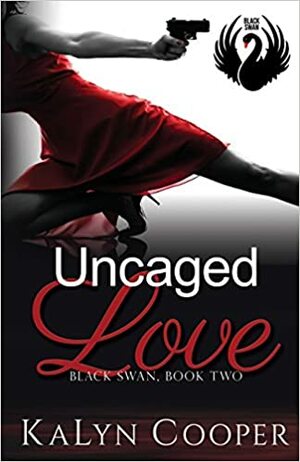 Uncaged Love by KaLyn Cooper