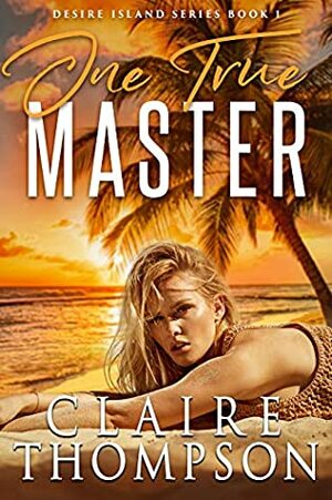 One True Master by Claire Thompson