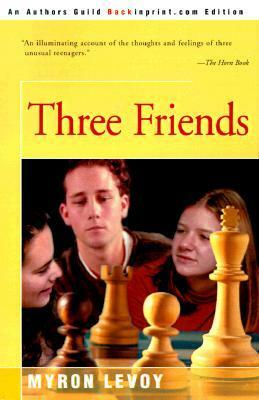 Three Friends by Myron Levoy