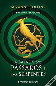 A Balada dos Pássaros e das Serpentes by Suzanne Collins