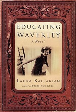 Educating Waverley by Laura Kalpakian