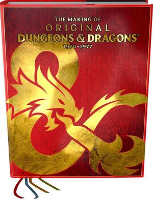 The making of original Dungeons & Dragons : 1970-1977 by Gary Gygax