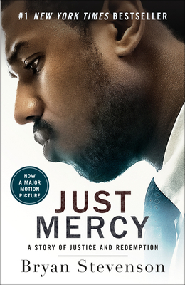 Just Mercy: A Story of Justice and Redemption by Bryan Stevenson