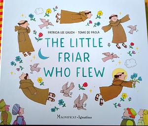 The Little Friar who Flew by Patricia Lee Gauch