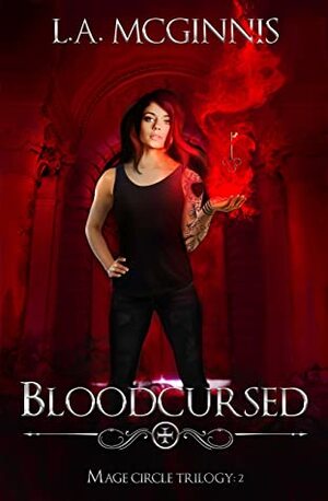 Bloodcursed: The Mage Circle Trilogy: 2 by L.A. McGinnis