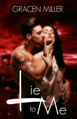 Lie to Me by Gracen Miller