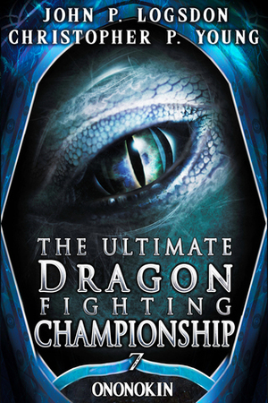 The Ultimate Dragon Fighting Championship by John P. Logsdon, Christopher P. Young