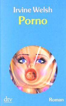 Porno by Irvine Welsh