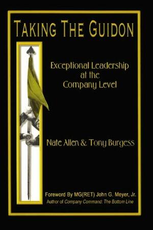 Taking the Guidon: Exceptional Leadership at the Company Level by Nate Allen