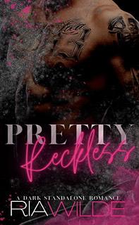 Pretty Reckless by Ria Wilde