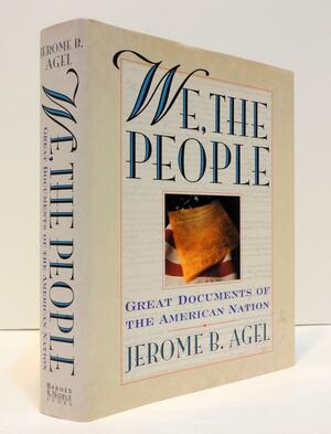We, the People by Jerome B. Agel