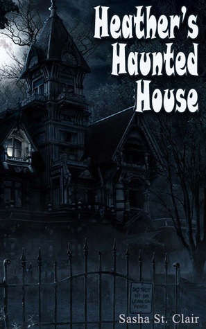 Heather's Haunted House by Jordan Riley