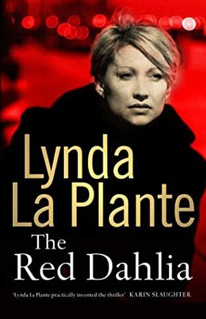 The Red Dahlia by Lynda La Plante