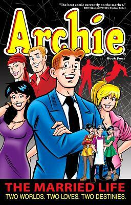 Archie: The Married Life, Book Four by Paul Kupperberg