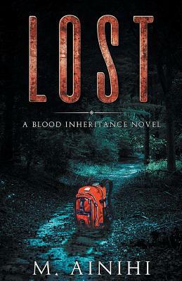 Lost: A Blood Inheritance Novel by M. Ainihi