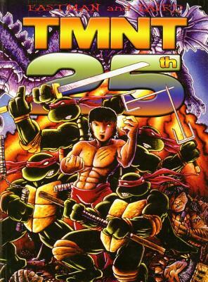 Teenage Mutant Ninja Turtles, 25th Anniversary Edition by Kevin Eastman, Peter Laird