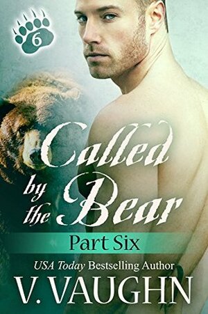Called by the Bear, Part 6 by V. Vaughn