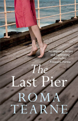 The Last Pier by Roma Tearne