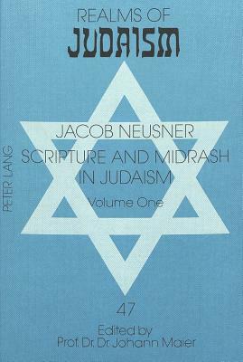 Scripture and Midrash in Judaism: Volume One by Jacob Neusner