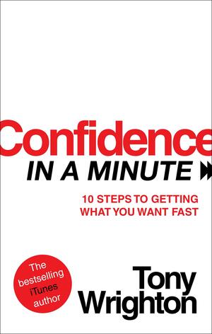 Confidence in a Minute by Tony Wrighton