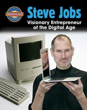 Steve Jobs: Visionary Entrepreneur of the Digital Age by Matt J. Simmons, Jude Isabella