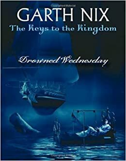 Drowned Wednesday by Garth Nix