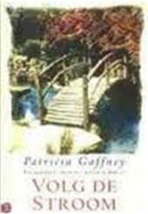 Volg de stroom by Patricia Gaffney