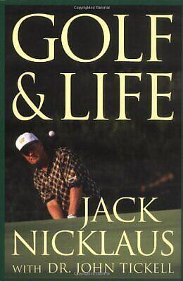 Golf &amp; Life by John Tickell, Jack Nicklaus
