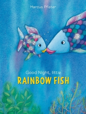 Good Night, Little Rainbow Fish by Marcus Pfister