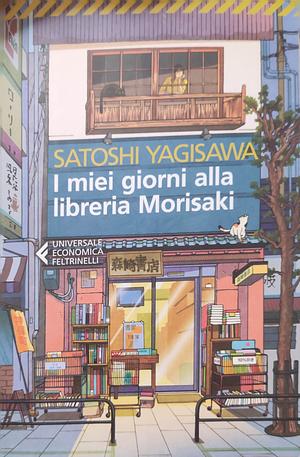 I miei giorni alla libreria Morosaki by Satoshi Yagisawa