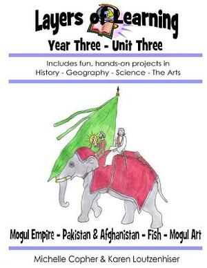 Layers of Learning Year Three Unit Three: Mogul Empire, Pakistan & Afghanistan, Fish, Mogul Art by Karen Loutzenhiser, Michelle Copher