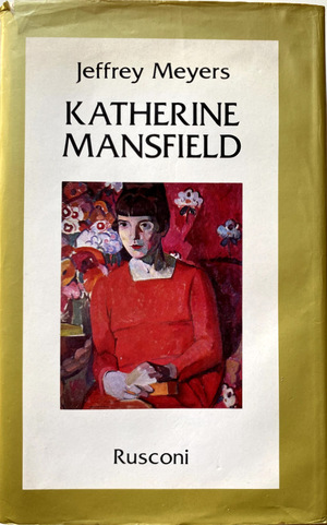 Katherine Mansfield by Jeffrey Meyers
