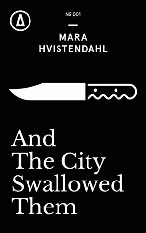 And The City Swallowed Them by Mara Hvistendahl