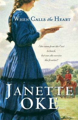 When Calls the Heart by Janette Oke