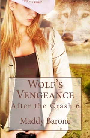 Wolf's Vengeance: After the Crash 6 by Maddy Barone
