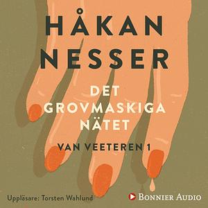Det grovmaskiga nätet by Håkan Nesser