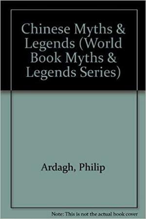 Chinese Myths & Legends by Phjilip Ardagh