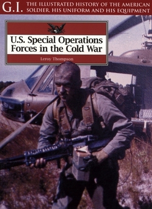 U.S. Special Operations Forces in the Cold War by Leroy Thompson