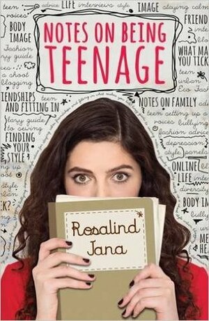 Notes on Being Teenage by Rosalind Jana