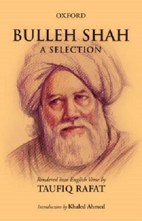 Bulleh Shah: A Selection by Bulleh Shah, Taufiq Rafat, Khaled Ahmed