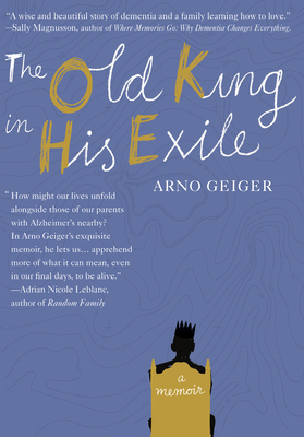 The Old King in His Exile by Arno Geiger