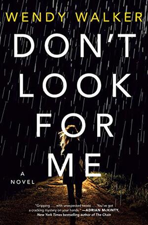 Don't Look For Me by Wendy Walker