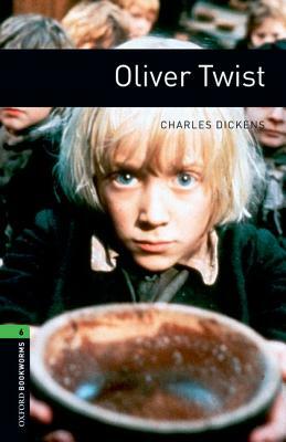 Oxford Bookworms Library: Oliver Twist: Level 6: 2,500 Word Vocabulary by Charles Dickens