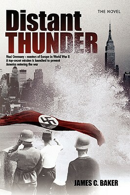 Distant Thunder: The Novel by James C. Baker